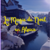 Guide numérique - La Magie de Noël en Alsace 2026
